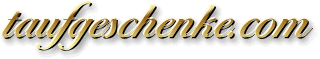 Taufgeschenke.com - das Internetportal zur Taufe und Taufgeschenke
