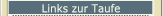 Links zur Taufe - Tauflinks